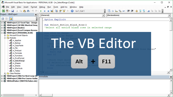 Open the VB Editor with Alt+F11