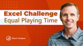 Equal Playing Time Excel Challenge - Excel Campus