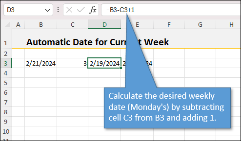 Calculate the desired weekly date (Monday's) by subtracting cell C3 from B3 and adding 1.
