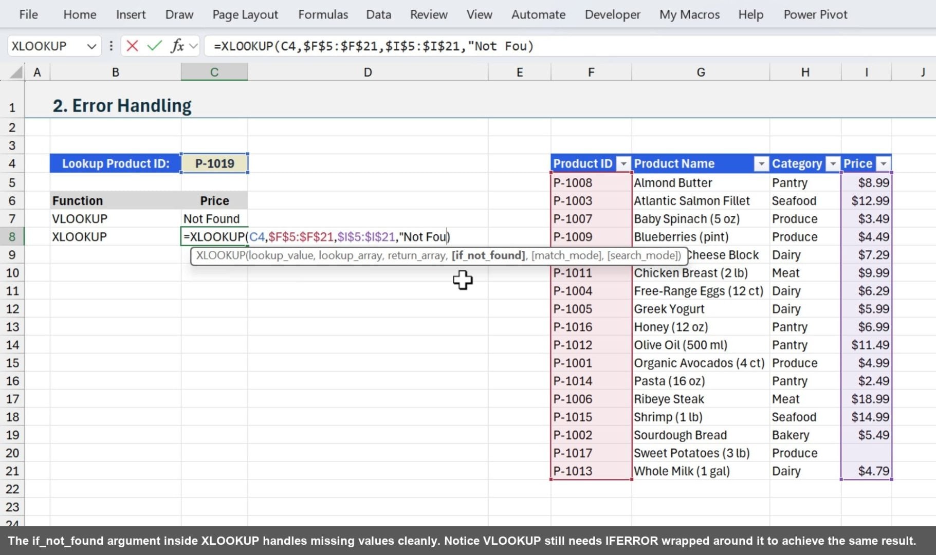 The if_not_found argument inside XLOOKUP handles missing values cleanly. Notice VLOOKUP still needs IFERROR wrapped around it to achieve the same result.